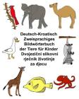 Deutsch-Kroatisch Zweisprachiges Bildwörterbuch der Tiere für Kinder By Kevin Carlson (Illustrator), Richard Carlson Jr Cover Image
