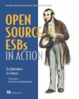 Open-Source ESBs in Action: Example Implementations in Mule and ServiceMix By Tijs Rademakers, Jos Dirksen Cover Image
