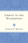 Christ in the Wilderness (Studies in Biblical Theology #39) By Ulrich W. Mauser Cover Image