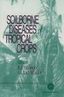 Soilborne Diseases of Tropical Crops By Rory J. Hillocks Cover Image