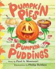 The Pumpkin Pies and The Pumpkin Puddings By Paul a. Montuori, Philip Bubbeo (Illustrator), Paul a. Montuori (Designed by) Cover Image