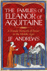 The Families of Eleanor of Aquitaine: A Female Network of Power in the Middle Ages By J.F. Andrews Cover Image