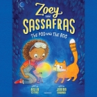 Zoey and Sassafras: The Pod and the Bog Lib/E By Asia Citro, Janina Edwards (Read by) Cover Image