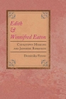 Edith and Winnifred Eaton: Chinatown Missions and Japanese Romances (Asian American Experience) By Dominika Ferens Cover Image