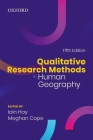 Qualitative Research Methods in Human Geography By Iain Hay (Editor), Meghan Cope (Editor) Cover Image