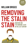 Removing the Stalin Stain: Marxism and the Working Class in the 21st Century By William Briggs Cover Image