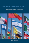Israeli Foreign Policy: A People Shall Not Dwell Alone (Perspectives on Israel Studies) By Uri Bialer Cover Image