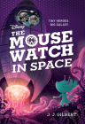 The Mouse Watch in Space (The Mouse Watch, Book 3) By J. J. Gilbert Cover Image