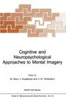 Cognitive and Neuropsychological Approaches to Mental Imagery (NATO Science Series D: #42) By M. Denis (Editor), Johannes Engelkamp (Editor), John T. E. Richardson (Editor) Cover Image