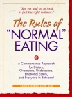The Rules of Normal Eating: A Commonsense Approach for Dieters, Overeaters, Undereaters, Emotional Eaters, and Everyone in Between! (Learn Every Day) Cover Image