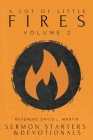 A Lot of Little Fires: Volume 2 By David L. Martin, Kari Rios (Cover Design by) Cover Image
