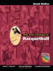 Skills, Drills & Strategies for Racquetball: A Managerial Approach (Race and Politics) By David Walker Cover Image