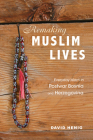 Remaking Muslim Lives: Everyday Islam in Postwar Bosnia and Herzegovina (Interp Culture New Millennium) By David Henig Cover Image