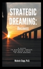 Strategic Dreaming: Business By Michele Clapp Cover Image