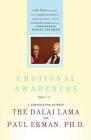 Emotional Awareness: Overcoming the Obstacles to Psychological Balance and Compassion By Dalai Lama, Paul Ekman, Ph.D. Cover Image