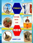 French Picture Book for Kids: Basic French Words for Advanced Kids Cover Image