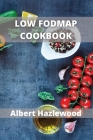 Low Fodmap Cookbook: Simple Low-FODMAP Recipes to Soothe Symptoms of Irritable Bowel Syndrome Cover Image