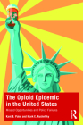 The Opioid Epidemic in the United States: Missed Opportunities and Policy Failures By Kant B. Patel, Mark E. Rushefsky Cover Image
