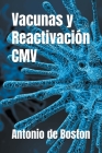 Vacunas y Reactivación CMV By Antonio de Boston Cover Image