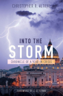 Into the Storm: Chronicle of a Year in Crisis By Christopher R. Altieri Cover Image