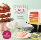 Pretty Cake Stands: Stripes & Polka Dots By Chronicle Books Cover Image