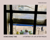 Done Doing Time By Hinda Schuman (Photographer), Magdalena Sole (Foreword by) Cover Image