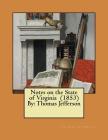 Notes on the State of Virginia (1853) By: Thomas Jefferson By Thomas Jefferson Cover Image