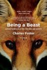 Being a Beast: Adventures Across the Species Divide By Charles Foster Cover Image