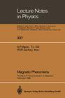 Magnetic Phenomena: The Warren E. Henry Symposium on Magnetism, in Commemoration of His 80th Birthday and His Work in Magnetism, Washingto (Lecture Notes in Physics #337) By Arlene P. Maclin (Editor), Tepper L. Gill (Editor), Woodford W. Zachary (Editor) Cover Image