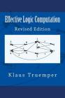 Effective Logic Computation: Revised Edition By Klaus Truemper Cover Image