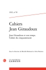 Cahiers Jean Giraudoux (2022, N 50): Jean Giraudoux Et Son Temps. Cahier Du Cinquantenaire By Classiques Garnier Cover Image