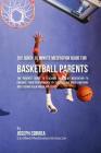 The Quick 15 Minute Meditation Guide for Basketball Parents: The Parents' Guide to Teaching Your Kids Meditation to Enhance Their Performance by Contr Cover Image
