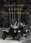 Farewell to Model T: From Sea to Shining Sea By E. B. White Cover Image