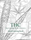 THC Adult Coloring Book: Marijuana Mini Posters By Pot Head Adult Coloring Cover Image