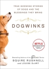 Dogwinks: True Godwink Stories of Dogs and the Blessings They Bring (The Godwink Series #6) Cover Image