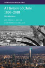 A History of Chile 1808-2018 (Cambridge Latin American Studies #126) By William F. Sater, Simon Collier Cover Image