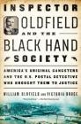 Inspector Oldfield and the Black Hand Society: America's Original Gangsters and the U.S. Postal Detective Who Brought Them to Justice Cover Image
