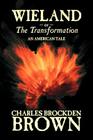 Wieland; or, the Transformation. An American Tale by Charles Brockden Brown, Fiction, Horror By Charles Brockden Brown Cover Image