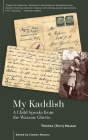 My Kaddish: A Child Speaks from the Warsaw Ghetto By Masson, Simone Masson (Editor) Cover Image