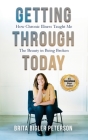 Getting Through Today By Brita Bigler Peterson Cover Image
