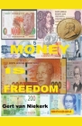 Money IS Freedom By Gert Van Niekerk Cover Image