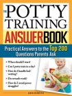The Potty Training Answer Book: Practical Answers to the Top 200 Questions Parents Ask By Karen Deerwester Cover Image