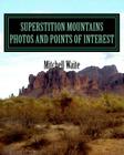 Superstition Mountains Photos And Points of interest By Mitchell Waite Cover Image