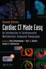 Cardiac CT Made Easy: An Introduction to Cardiovascular Multidetector Computed Tomography, Second Edition Cover Image