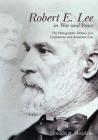 Robert E. Lee in War and Peace: The Photographic History of a Confederate and American Icon By Donald A. Hopkins Cover Image