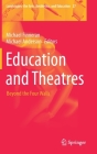 Education and Theatres: Beyond the Four Walls (Landscapes: The Arts #27) By Michael Finneran (Editor), Michael Anderson (Editor) Cover Image