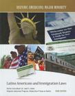 Latino Americans and Immigration Laws (Hispanic Americans: Major Minority) By Frank Depietro Cover Image