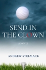 Send in the Clown By Andrew Stelmack Cover Image