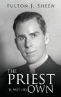 The Priest Is Not His Own Cover Image