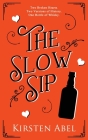 The Slow Sip By Kirsten Abel Cover Image